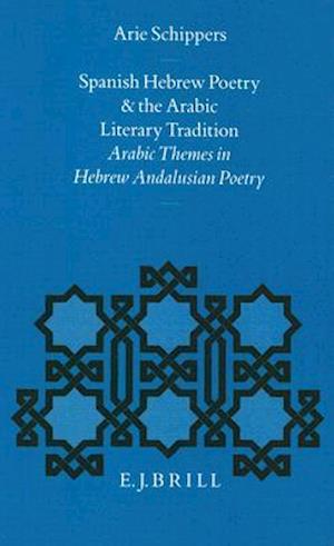 Spanish Hebrew Poetry and the Arabic Literary Tradition
