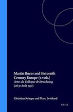 Martin Bucer and Sixteenth Century Europe (2 Vols.)