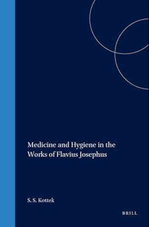 Medicine and Hygiene in the Works of Flavius Josephus