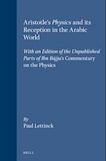 Aristotle's Physics and Its Reception in the Arabic World