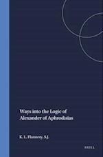 Ways Into the Logic of Alexander of Aphrodisias