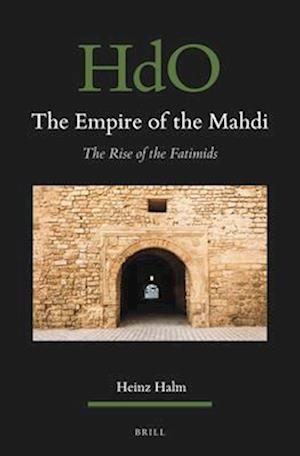 Handbook of Oriental Studies. Section 1 the Near and Middle East, the Empire of the Mahdi