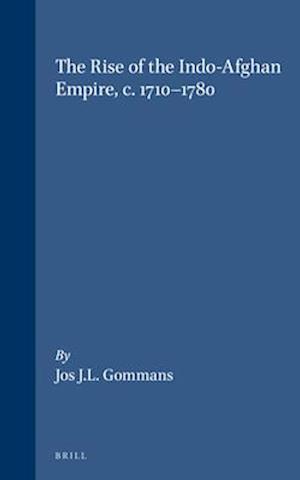 The Rise of the Indo-Afghan Empire, C. 1710-1780