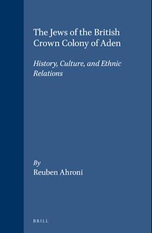 The Jews of the British Crown Colony of Aden