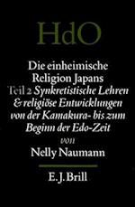 Die Einheimische Religion Japans. Synkretistische Lehren Und Religiöse Entwicklungen Von Der Kamakura- Bis Zum Beginn Der Edo-Zeit