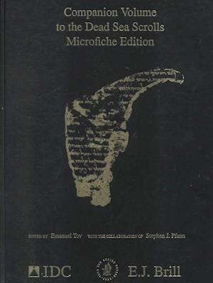 Companion Volume to the Dead Sea Scrolls Microfiche Edition