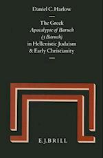 The Greek Apocalypse of Baruch (3 Baruch) in Hellenistic Judaism and Early Christianity