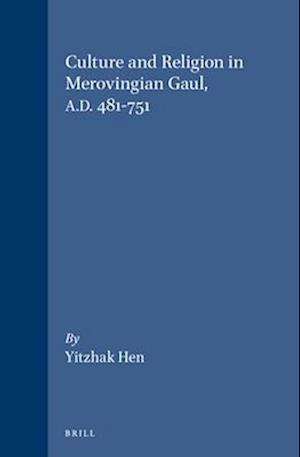 Culture and Religion in Merovingian Gaul, A.D. 481-751