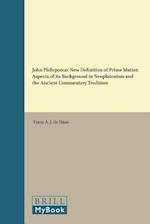 Philosophia Antiqua, John Philoponus' New Definition of Prime Matter