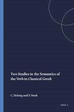 Two Studies in the Semantics of the Verb in Classical Greek