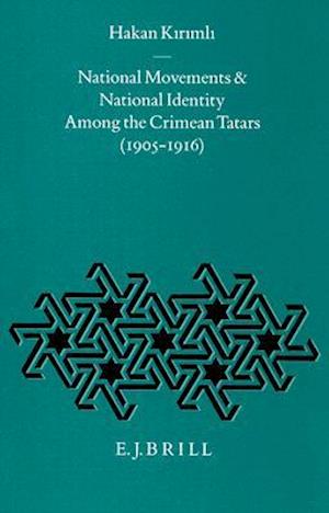 National Movements and National Identity Among the Crimean Tatars (1905-1916)