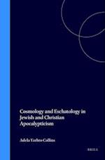 Cosmology and Eschatology in Jewish and Christian Apocalypticism