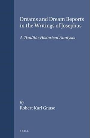 Dreams and Dream Reports in the Writings of Josephus