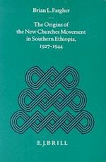 The Origins of the New Churches Movement in Southern Ethiopia, 1927-1944