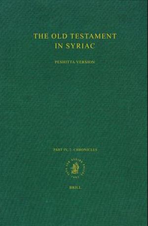 The Old Testament in Syriac According to the Peshi&#7789;ta Version, Part IV Fasc. 2. Chronicles