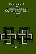 Communities, Politics, and Reformation in Early Modern Europe