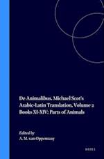 de Animalibus. Michael Scot's Arabic-Latin Translation, Volume 2 Books XI-XIV
