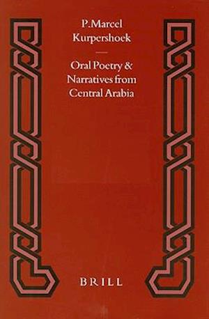 Oral Poetry and Narratives from Central Arabia, Volume 3 Bedouin Poets of the Dawasir Tribe