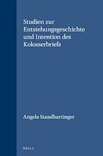 Studien Zur Entstehungsgeschichte Und Intention Des Kolosserbriefs