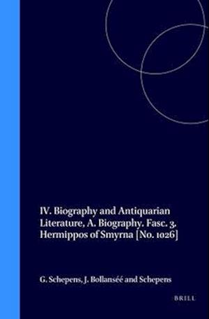 IV. Biography and Antiquarian Literature, A. Biography. Fasc. 3. Hermippos of Smyrna [no. 1026]