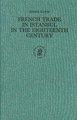 French Trade in Istanbul in the Eighteenth Century