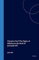 Friend or Foe? the Figure of Babylon in the Book of Jeremiah MT