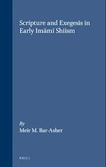 Scripture and Exegesis in Early Im&#257;m&#299; Shiism