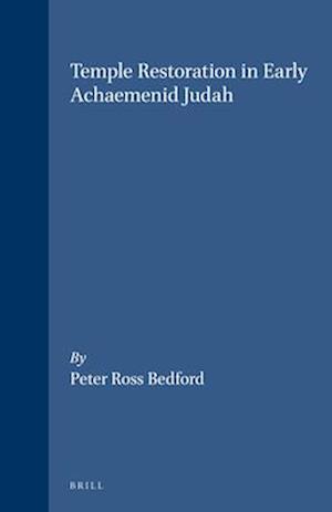 Temple Restoration in Early Achaemenid Judah