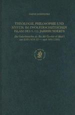 Theologie, Philosophie Und Mystik Im Zwölferschiitischen Islam Des 9./15. Jahrhunderts