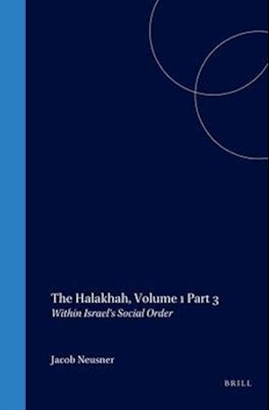 The Halakhah, Volume 1 Part 3