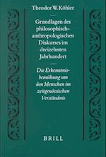 Grundlagen Des Philosophisch-Anthropologischen Diskurses Im Dreizehnten Jahrhundert