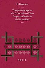 Theophrastus Against the Presocratics and Plato