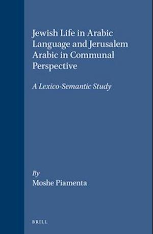 Jewish Life in Arabic Language and Jerusalem Arabic in Communal Perspective