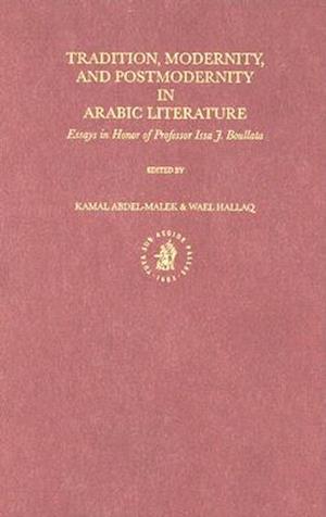 Tradition, Modernity, and Postmodernity in Arabic Literature