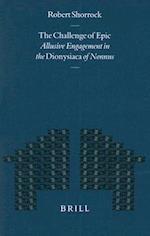 The Challenge of Epic: Allusive Engagement in the Dionysiaca of Nonnus