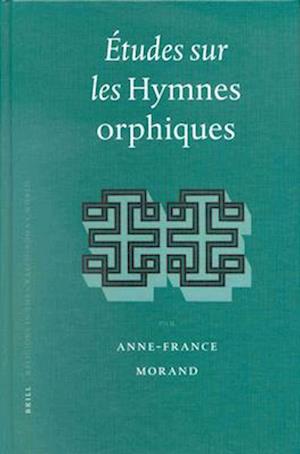 Etudes Sur Les Hymnes Orphiques