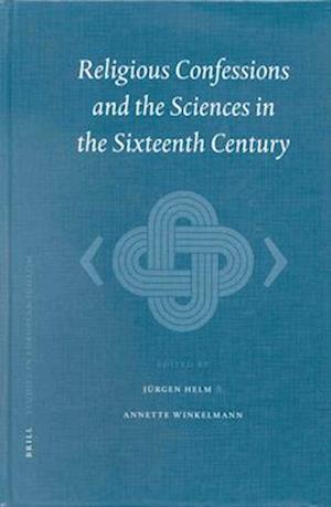 Studies in European Judaism, Religious Confessions and the Sciences in the Sixteenth Century