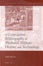 History of Warfare, a Cumulative Bibliography of Medieval Military History and Technology