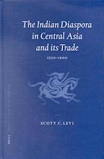 The Indian Diaspora in Central Asia and Its Trade, 1550-1900