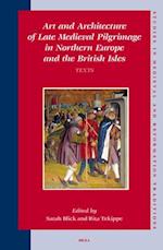 Art and Architecture of Late Medieval Pilgrimage in Northern Europe and the British Isles (2 Vols.)