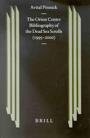 The Orion Center Bibliography of the Dead Sea Scrolls (1995-The Orion Center Bibliography of the Dead Sea Scrolls (1995-2000) 2000)