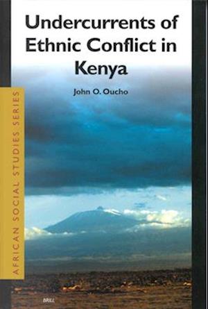 African Social Studies Series, Undercurrents of Ethnic Conflict in Kenya