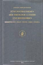 Fünf Zentralthemen Der Theologie Luthers Und Seiner Erben