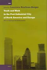 Youth and Work in the Post-Industrial City of North America and Europe