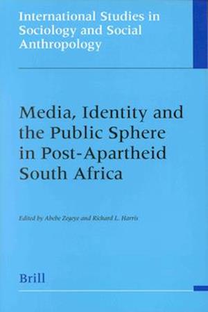 Media, Identity and the Public Sphere in Post-Apartheid Soutmedia, Identity and the Public Sphere in Post-Apartheid South Africa H Africa