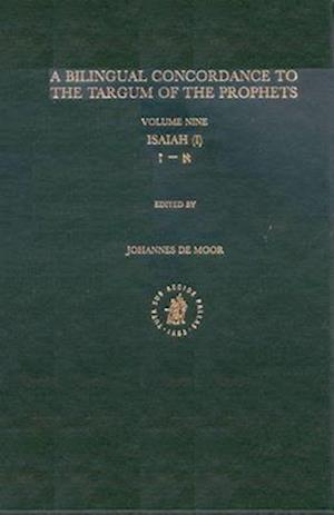 Bilingual Concordance to the Targum of the Prophets, Volume 9 Isaiah (Aleph - Zayin)