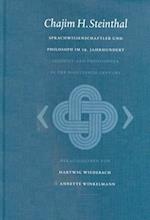 Chajim H. Steinthal. Sprachwissenschaftler Und Philosoph Im 19. Jahrhundert / Chajim H. Steinthal. Linguist and Philosopher in the 19th Century