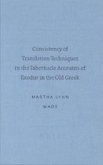 Consistency of Translation Techniques in the Tabernacle Accoconsistency of Translation Techniques in the Tabernacle Accounts of Exodus in the Old Gree