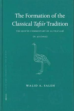 The Formation of the Classical Tafs&#299;r Tradition