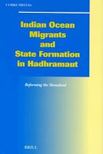 Indian Ocean Migrants and State Formation in Hadhramaut